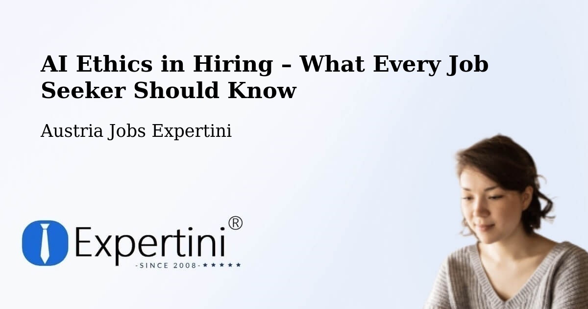 AI Ethics in Recruitment & Hiring – Itter - Itter, Austria Jobs Expertini